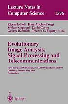 Evolutionary Image Analysis, Signal Processing and Telecommunications.