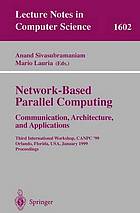 Network-Based Parallel Computing. Communication, Architecture, and Applications.