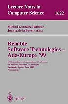 Reliable software technologies : Ada Europe '99, Ada Europe International Conference on Reliable Software Technologies, Santander, Spain, June 7-11, 1999 ; proceedings