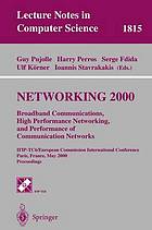 Networking 2000 Broadband Communications, High Performance Networking, and Performance of Communication Networks.