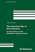 The fourfold way in real analysis an alternative to the metaplectic representation