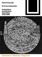 Zeit des Labyrinths : beobachten, nachdenken, feststellen, 1956-2006