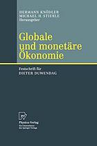 Globale und monetäre Ökonomie Festschrift für Dieter Duwendag ; mit 16 Tabellen