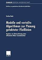 Modelle und verteilte Algorithmen zur Planung getakteter Fließlinien Ansätze zur Unterstützung eines effizienten mass customization