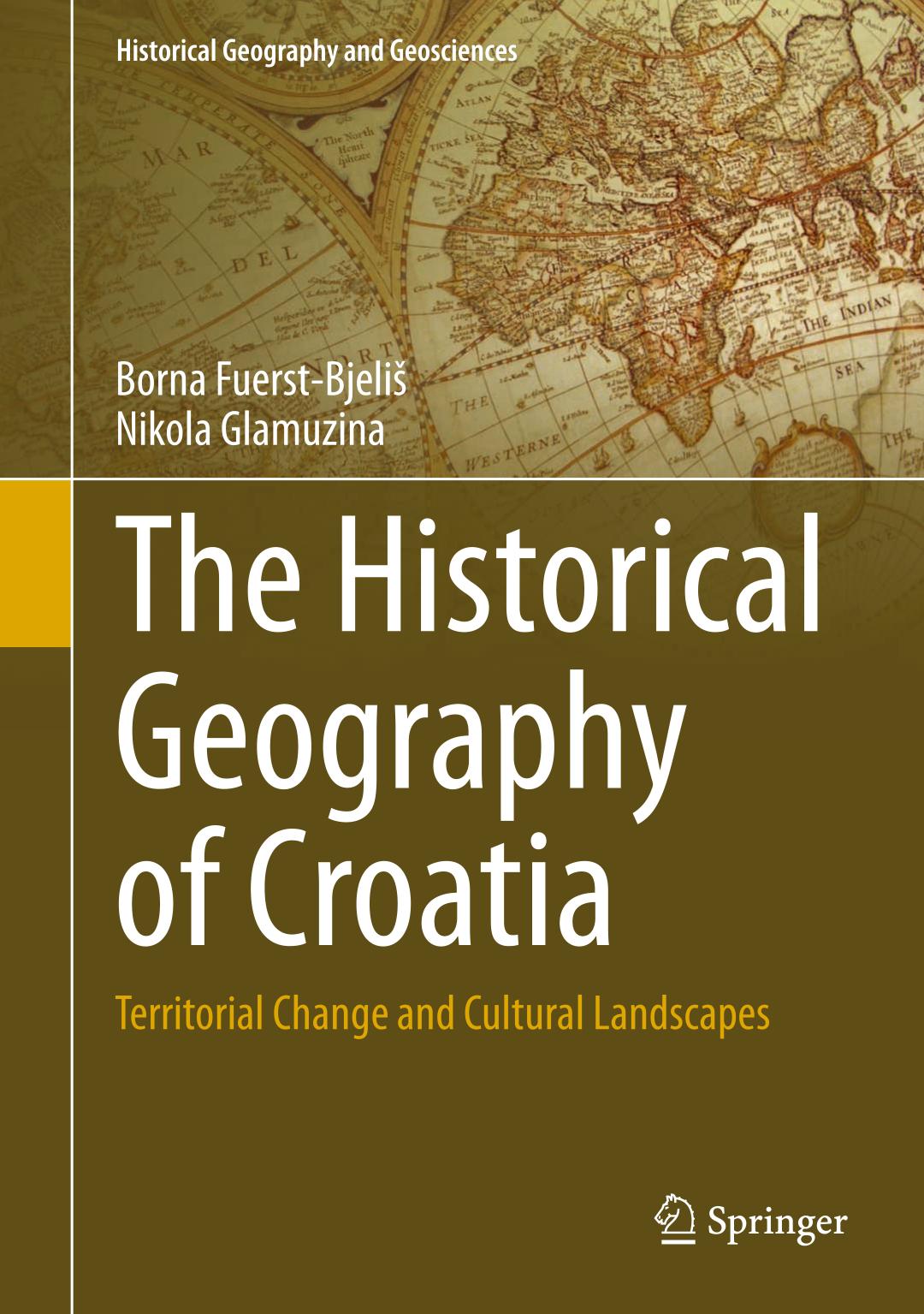 The historical geography of Croatia : territorial change and cultural landscapes