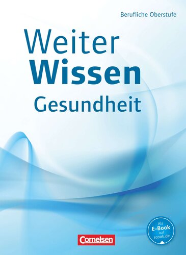 WeiterWissen - Gesundheit - Berufliche Oberstufe. Schülerbuch