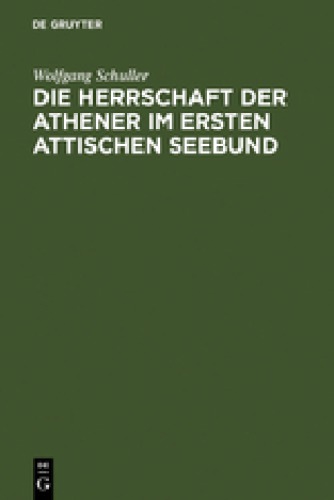 Die Herrschaft Der Athener Im Ersten Attischen Seebund