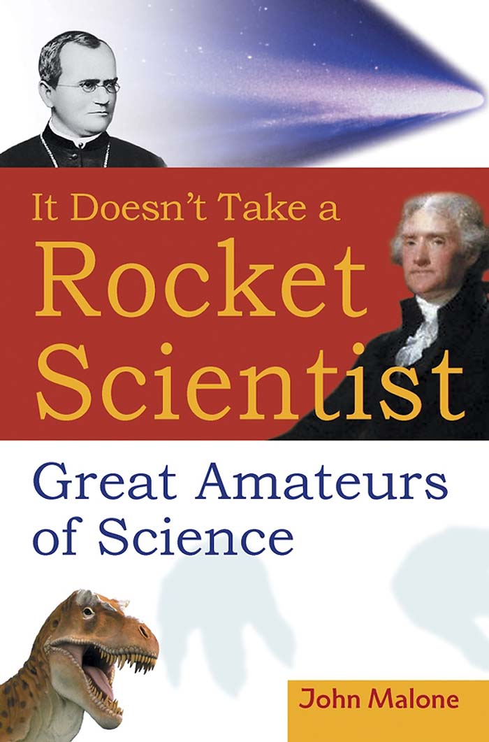 It Doesn T Take A Rocket Scientist Great Amateurs Of Science Malone