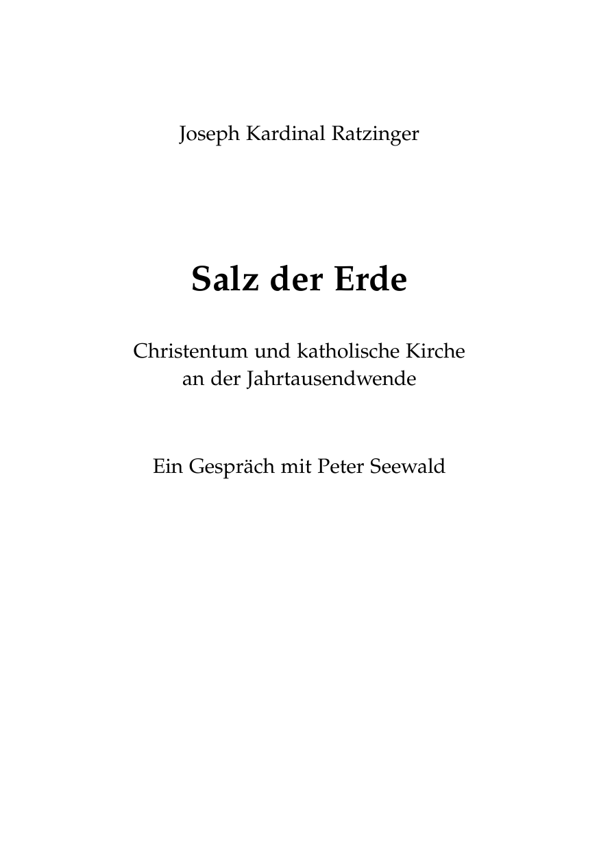 Salz der Erde. Christentum und katholische Kirche im 21. Jahrhundert. Ein Gespräch mit Peter Seewald