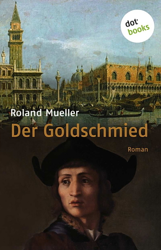 Der Goldschmied : Roman