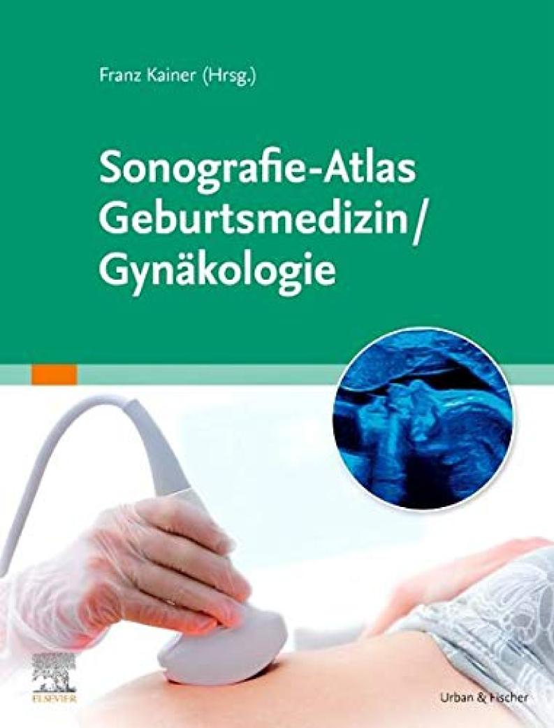 Sonografie-Atlas Geburtsmedizin/Gynäkologie