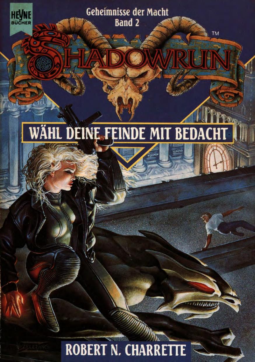 Wähl deine Feinde mit Bedacht (Shadowrun, #3)