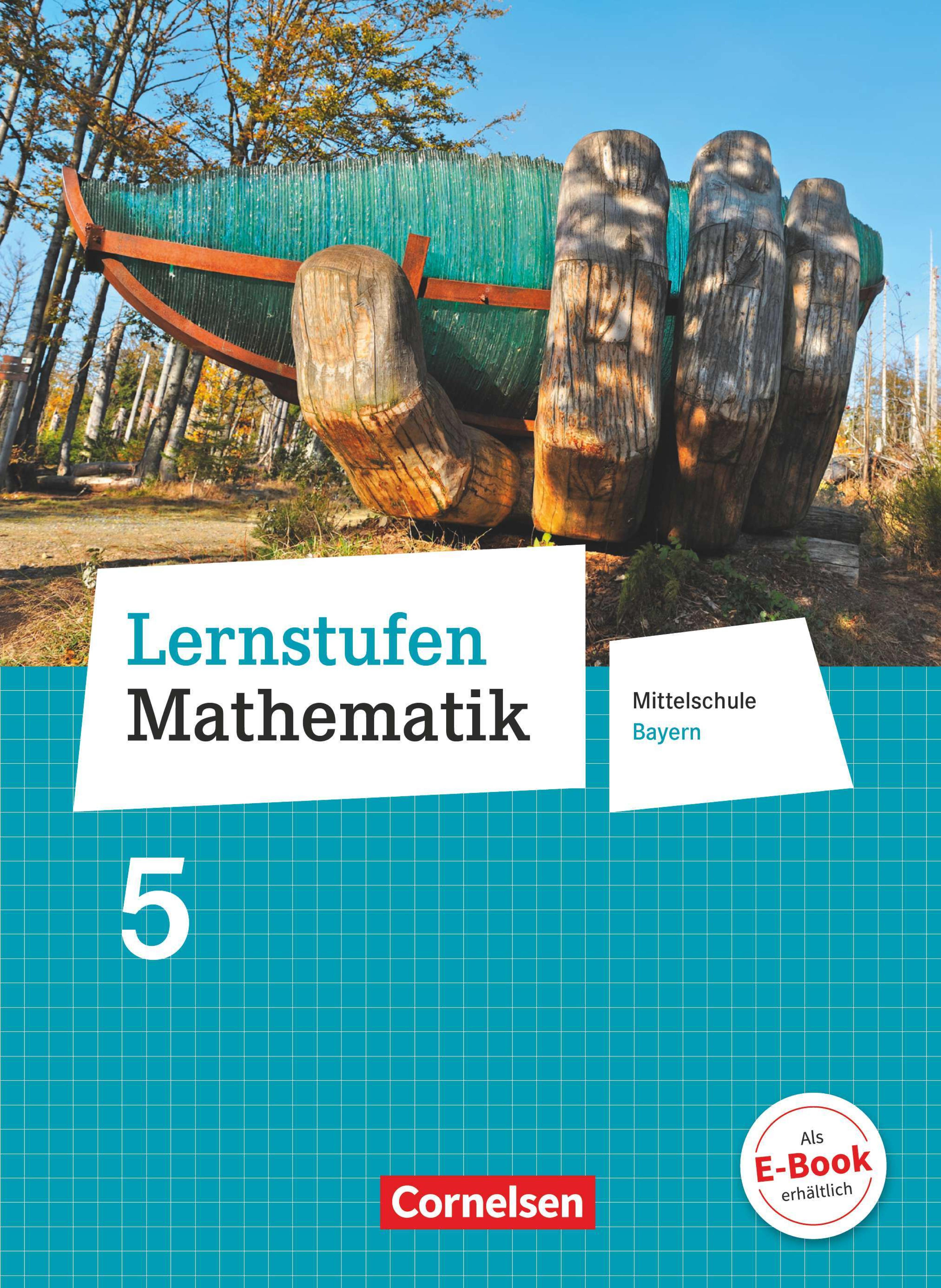 Lernstufen Mathematik - Mittelschule Bayern 5 / erarbeitet von Andrea Deeg, Sonthofen [und 7 anderen]