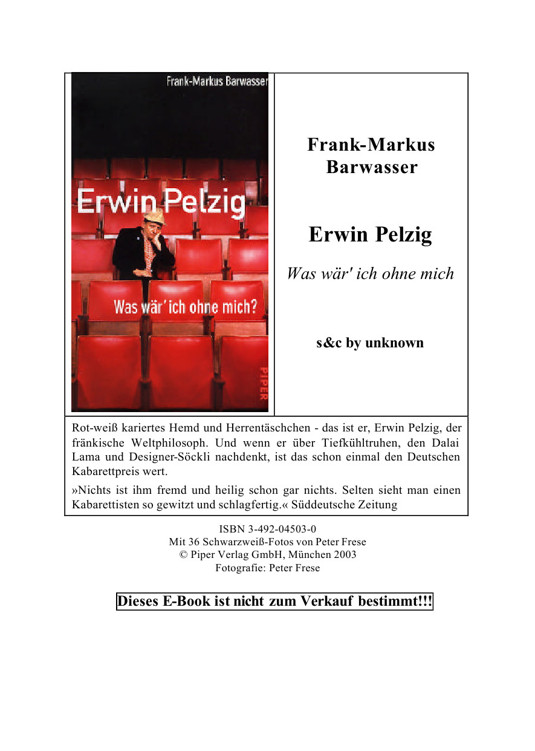 Erwin Pelzig. Was Wär' Ich Ohne Mich?