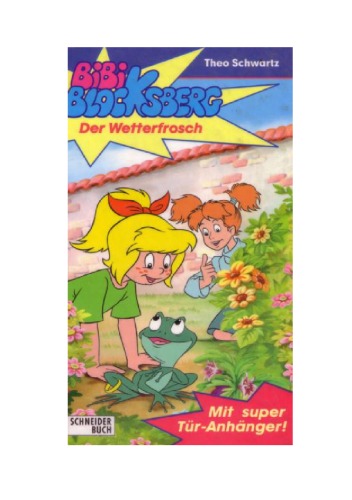 Bibi Blocksberg Bd. 3. Der Wetterfrosch