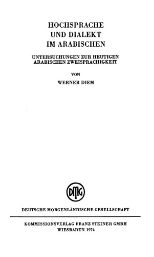 Hochsprache und Dialekt im Arabischen : Untersuchungen zur heutigen arabischen Zweisprachigkeit