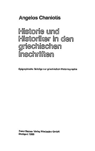 Historie Und Historiker In Den Griechischen Inschriften