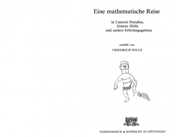 Eine Mathematische Reise. In Cantors Paradies, Zenons Hölle Und Andere Erholungsgebiete