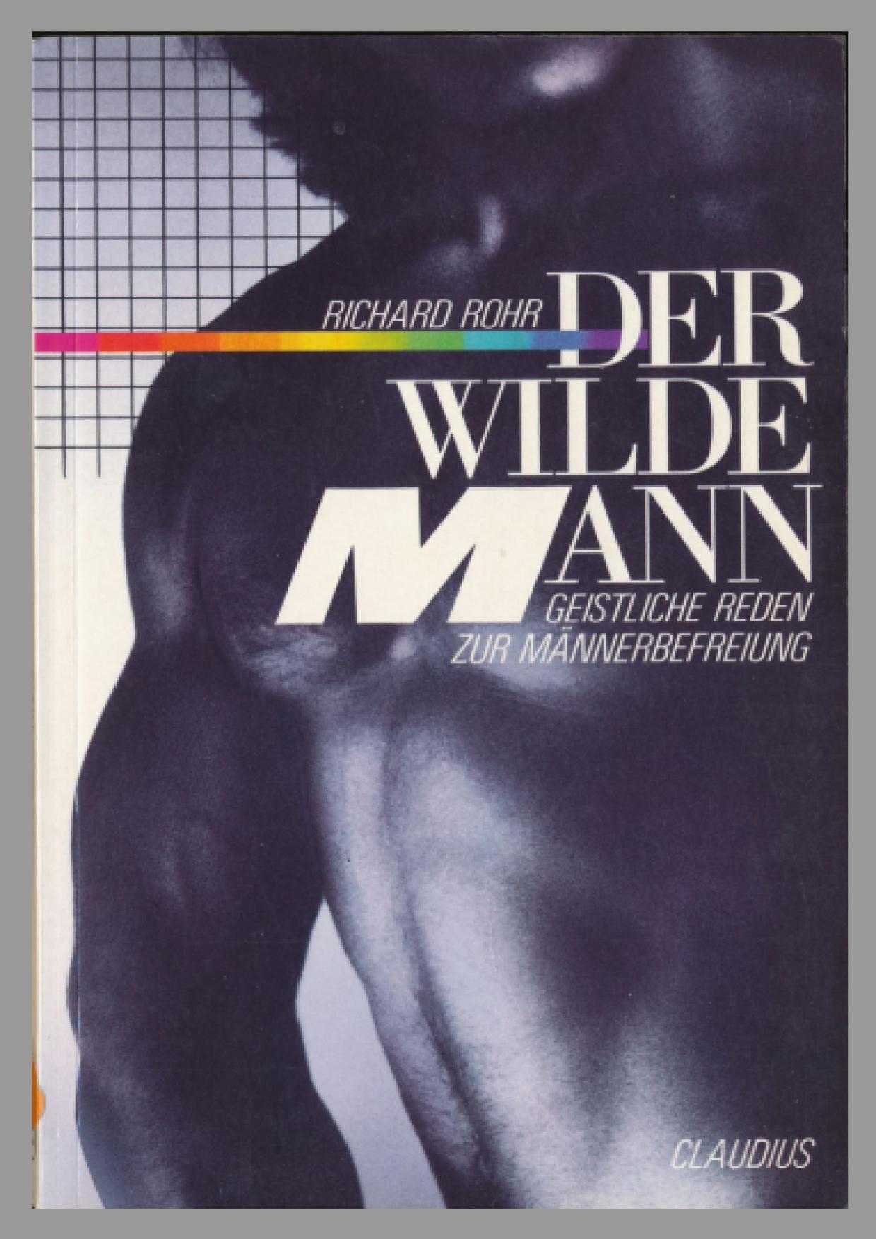 Der wilde Mann. Geistliche Reden zur Männerbefreiung.