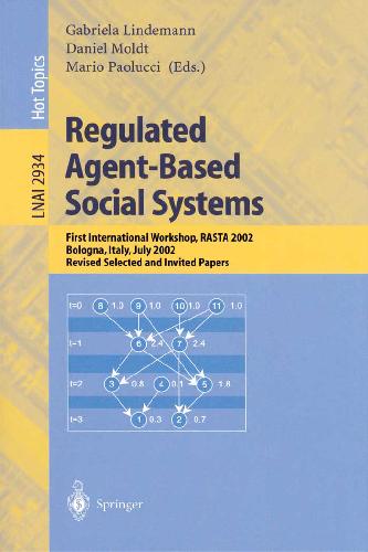 Regulated agent based social systems first international workshop ; revised selected and invited papers