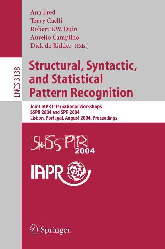 Structural, Syntactic, and Statistical Pattern Recognition