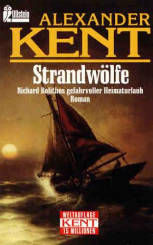 Strandwölfe Richard Bolithos Gefahrvoller Heimaturlaub ; Roman