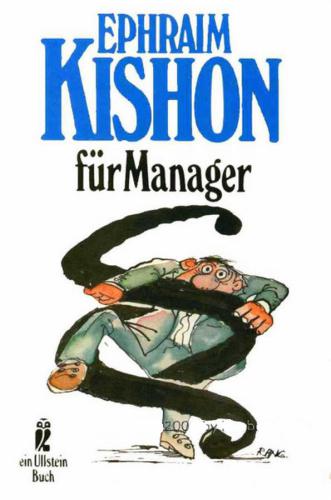 Ephraim Kishon für Manager satirische Tips und Tricks für alle Wirtschaftslagen