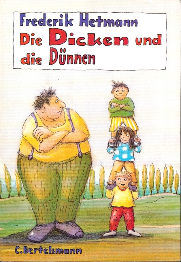 Die Dicken und die Dünnen