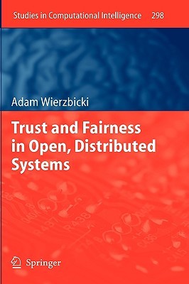 Trust And Fairness In Open, Distributed Systems (Studies In Computational Intelligence)