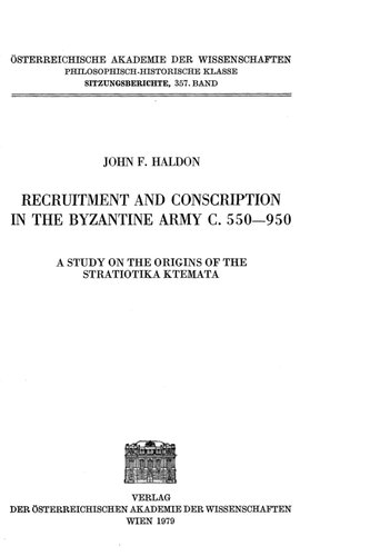 Recruitment and Conscription in the Byzantine Army C.550-950