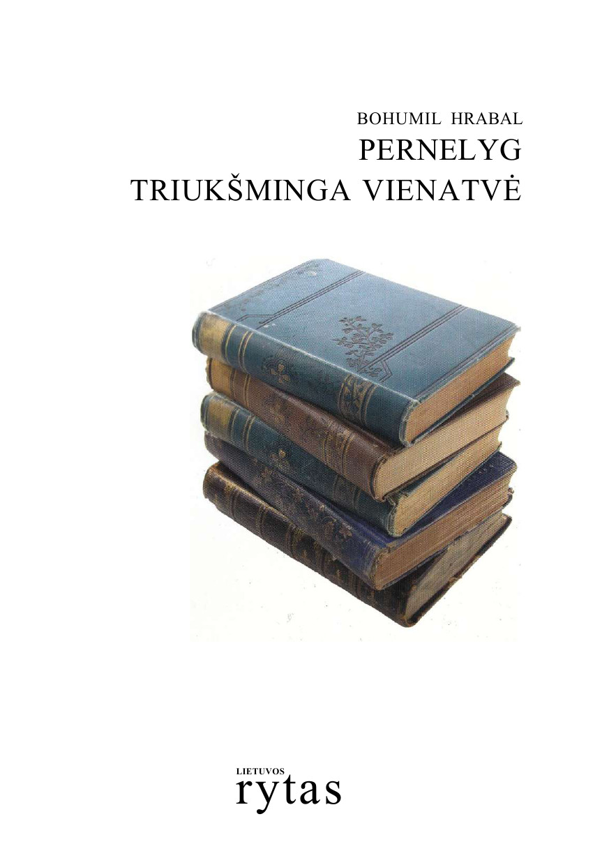 Pernelyg triuksminga vienatve