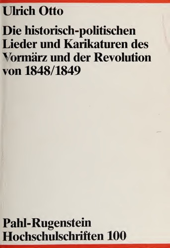 Die Historisch Politischen Lieder Und Karikaturen Des Vormarz Und Der Revolution Von 1848/1849 (Pahl Rugenstein Hochschulschriften Gesellschafts Und Naturwissenschaften) (German Edition)