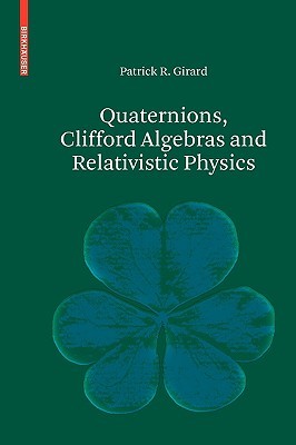 Quaternions, Clifford Algebras and Relativistic Physics