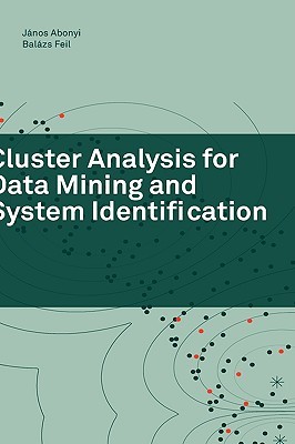 Cluster Analysis for Data Mining and System Identification