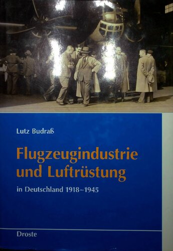 Flugzeugindustrie Und Luftrustung in Deutschland 1918-1945