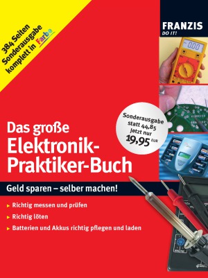 Das grosse Elektronik-Praktiker-Buch : Geld sparen - selber machen!