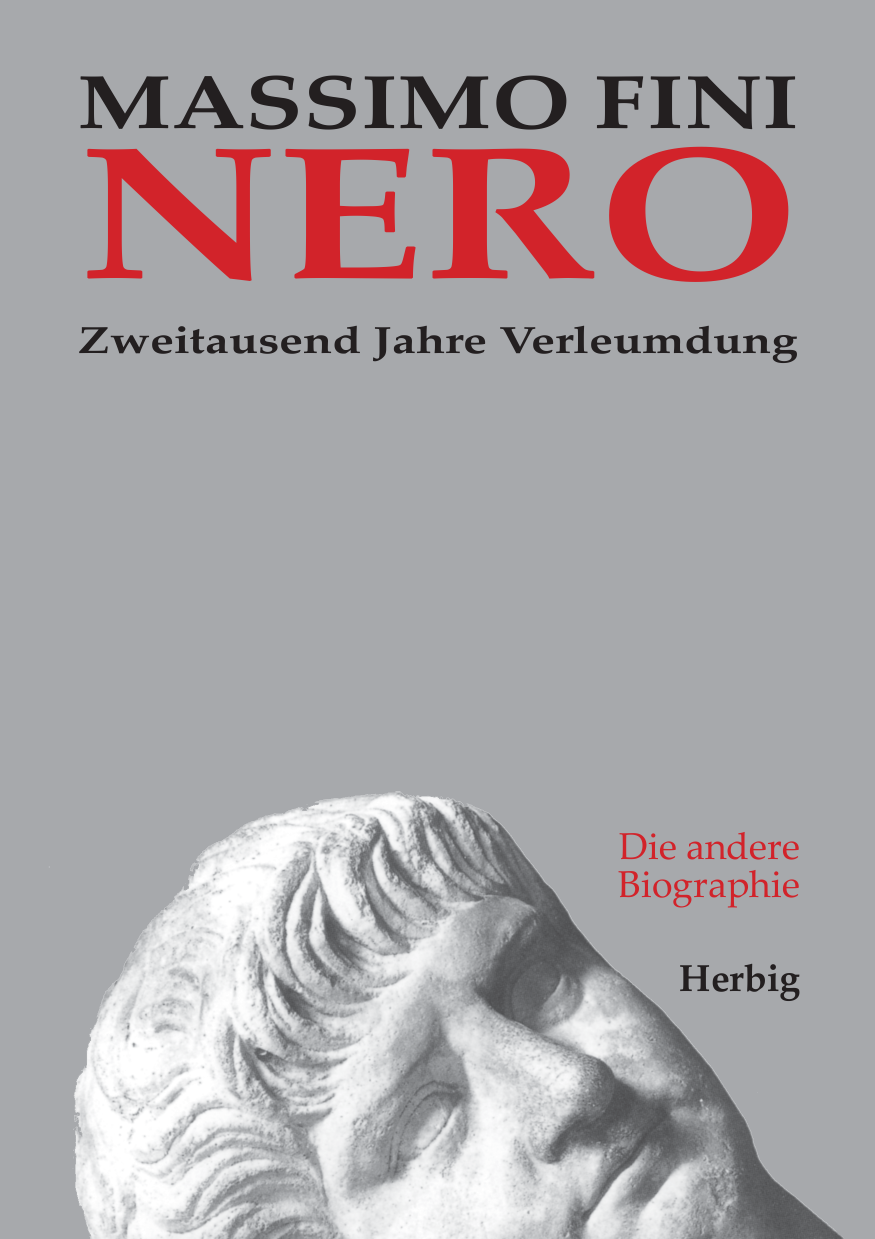 Nero : zweitausend Jahre Verleumdung ; die andere Biographie