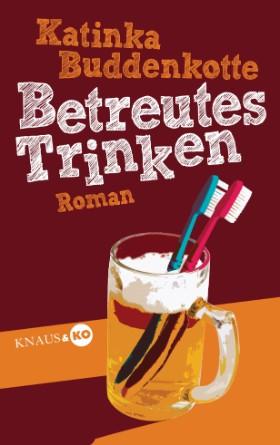 Betreutes Trinken Roman