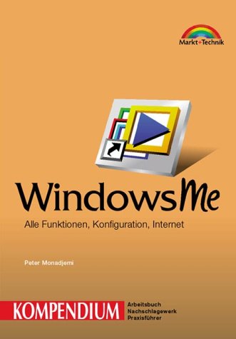 Windows-Me-Kompendium : alle Funktionen, Konfiguration, Internet