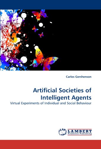 Artificial societies of intelligent agents : virtual experiments of individual and social bahavior