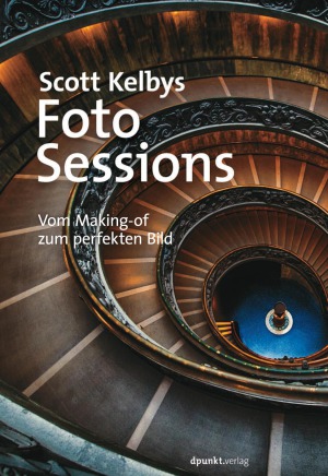 Scott Kelbys Foto-Sessions [vom Making-of zum perfekten Bild]