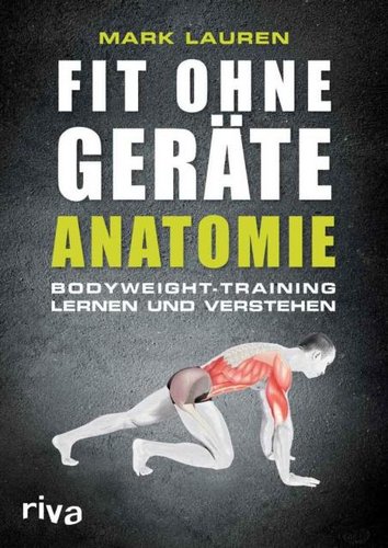 Fit ohne Geräte : Anatomie : Bodyweight-Training lernen und verstehen