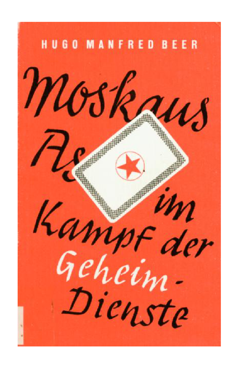 Moskaus As im Kampf der Geheimdienste d. Rolle Martin Bormanns in d. dt. Führungsspitze