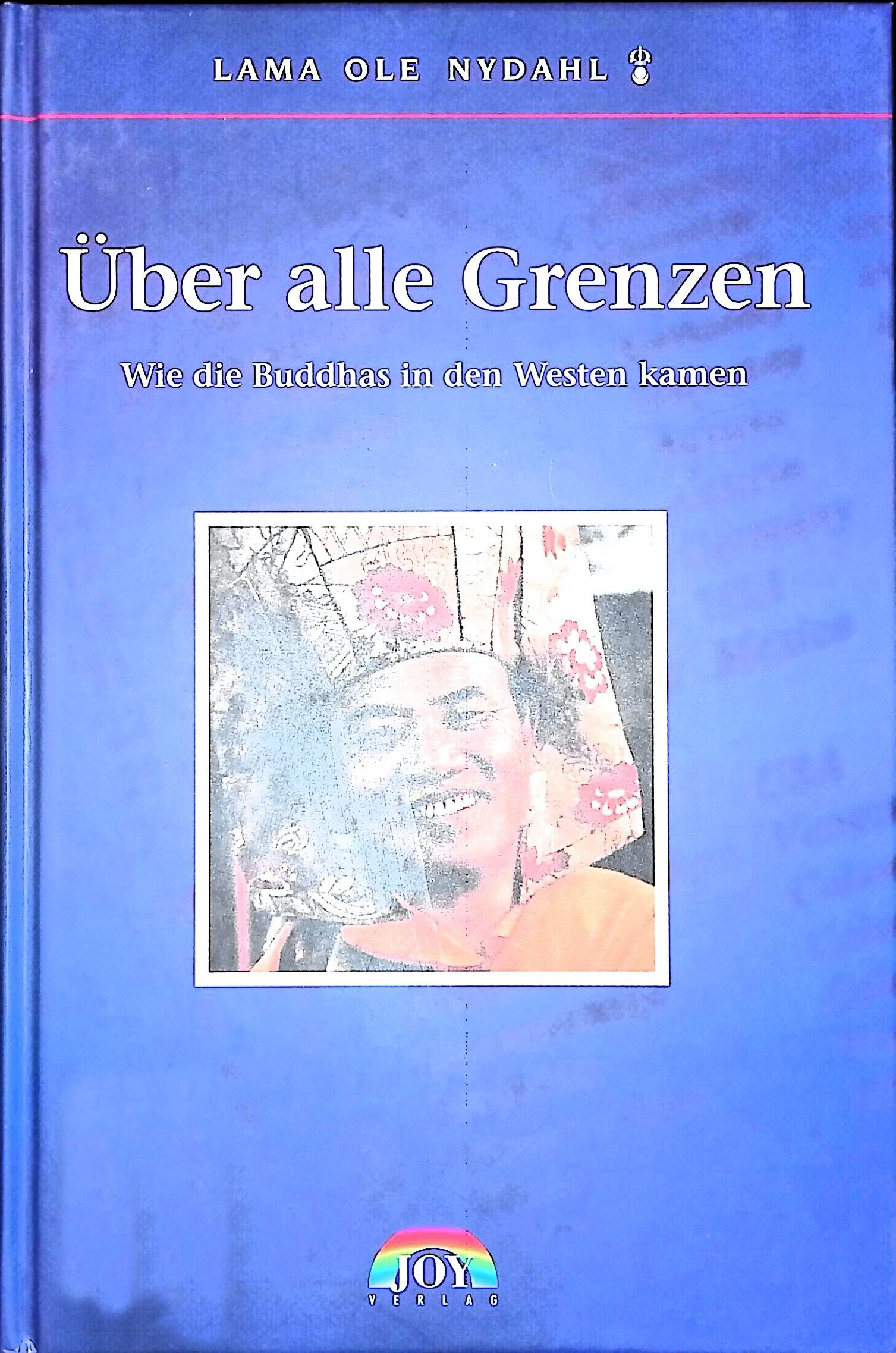 Über alle Grenzen : wie die Buddhas in den Westen kamen