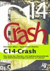 C14-Crash : das Ende der Illusion, mit Radiokarbonmethode und Dendrochronologie datieren zu können