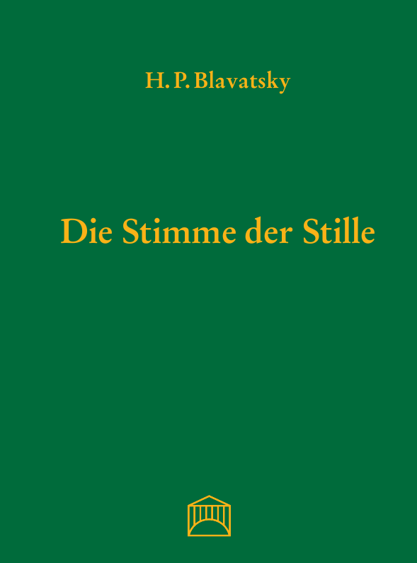 Die Stimme der Stille : ausgewählte Fragmente aus dem "Buch der goldenen Vorschriften"