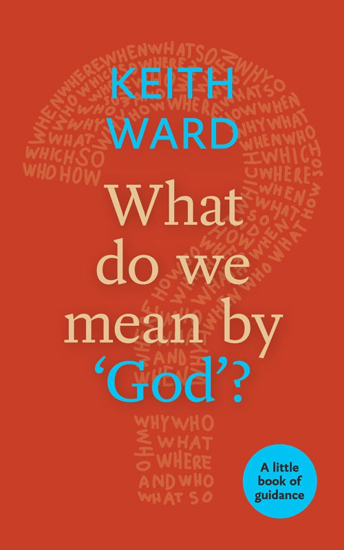 What Do We Mean by God?: A Little Book of Guidance