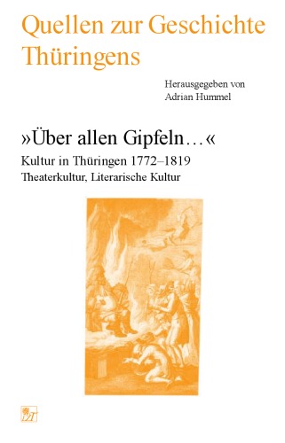 "Über allen Gipfeln ..." : Kultur in Thüringen 1772-1819 ; Theaterkultur, literarische Kultur