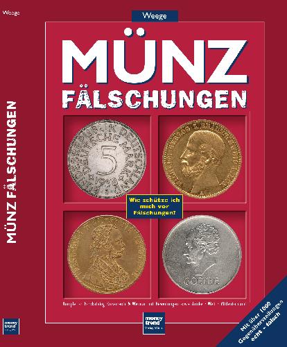 Münz-Fälschungen : wie schütze ich mich vor Fälschungen? ; kompletter Farbkatalog Kaiserreich & Weimar mit Bewertungen sowie Antike, Welt, Altdeutschland ; mit über 1000 Gegenüberstellungen echt - falsch