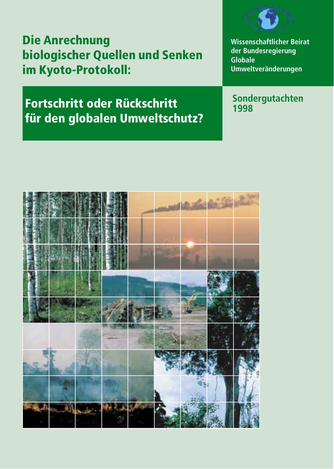 Die Anrechnung biologischer Quellen und Senken im Kyoto-Protokoll: Fortschritt oder Rückschlag für den globalen Umweltschutz? Sondergutachten 1998